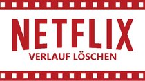 Netflix: Verlauf löschen – so geht's