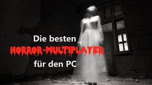 Die besten Horror-Multiplayer-Spiele für den PC