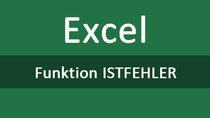 Excel: ISTFEHLER erklärt mit Beispiel-Video