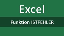 Excel: ISTFEHLER erklärt mit Beispiel-Video