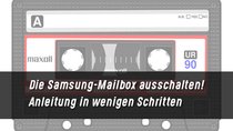 Die Samsung-Mailbox ausschalten oder anschalten
