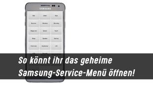Das geheime Samsung-Service-Menü öffnen