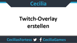 Twitch: Overlay erstellen – so geht's