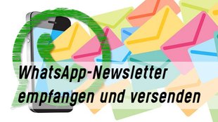 WhatsApp-Newsletter erstellen und empfangen