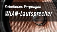 WLAN-Lautsprecher: Funktionsweise, Kosten, Kauftipps