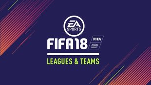 FIFA 18: Lizenzen - Alle Mannschaften, Ligen und Teams