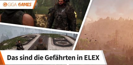 ELEX: Alle Gefährten finden - das bringen euch die Begleiter