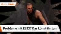 ELEX startet nicht, lädt oder speichert nicht? Das könnt ihr tun!