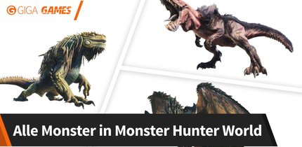 Monster Hunter World: Monster-Liste mit Schwächen und Taktiken für alle Feinde