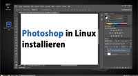 Linux: Photoshop installieren – so geht's