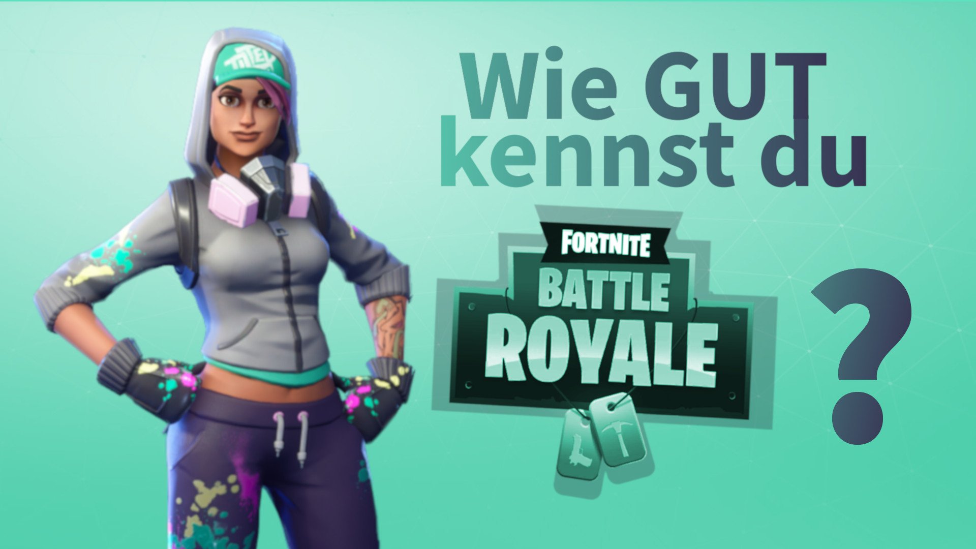 Wie Gut Kennst Du Dich Mit Fortnite Aus