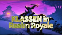 Realm Royale: Alle Klassen, ihre Fähigkeiten und Upgrades