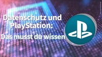 PlayStation und Datenschutz: Welche Daten Sony sammelt und was ihr einstellen solltet