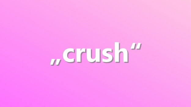 Was heißt „crush“? Bedeutung im Chat, auf Facebook & Co.