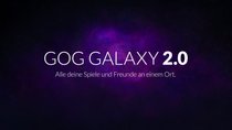 Steam und Epic unter einem Dach: GOG Galaxy 2.0 will alle Launcher miteinander vereinen