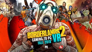 Borderlands 2 VR: Erscheint in Kürze für den PC - Großes Update für beide Plattformen