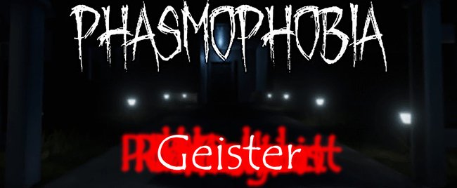 Phasmophobia: Alle Geister-Typen – Yurai, Wraith und andere