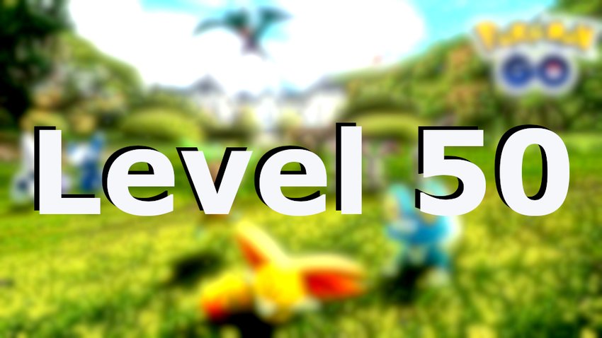 Pokémon GO: Level 50 und seine Aufgaben