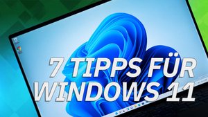 Windows 11: 7 Tipps und Tricks im Video