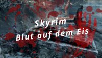 Skyrim | Lösung der Quest "Blut auf dem Eis"