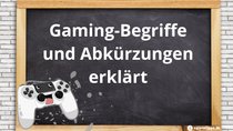 Gaming-Begriffe – Wichtigste Abkürzungen und Ausdrücke der Gamer-Sprache