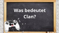 Clan – Bedeutung des Begriffs im Gaming