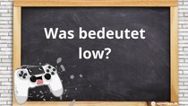 low – Bedeutung des Begriffs im Gaming