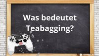 Teabagging – Bedeutung des Begriffs im Gaming