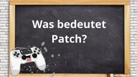 Patch – Bedeutung des Begriffs im Gaming