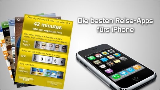 Die besten Apps für die Reise - Mit dem Smartphone auf Reisen: Apps für den Sommerurlaub