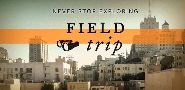Google Field Trip: Ortsbasierte Reiseführer-App veröffentlicht